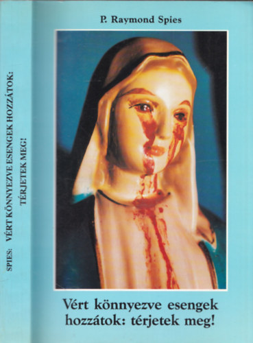 P. Raymond Spies - Vrt knnyezve esengek hozztok: Trjetek meg + Nadzsu II