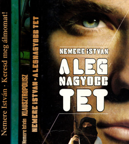 Nemere Istv�n - 4 db Nemere Istv�n ( Keresd meg �lmomat + Klausztropolisz + A legnagyobb t�t + a sz�m�t�g�pes gyilkos )