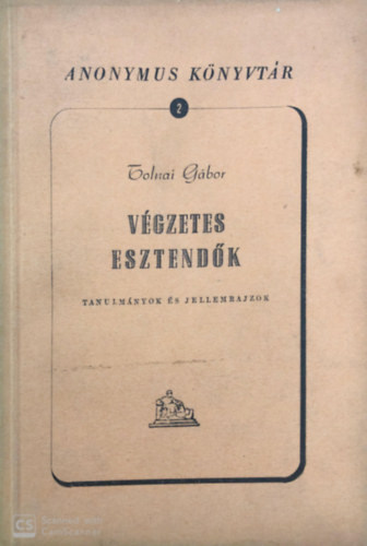 Tolnai Gbor - Vgzetes esztendk