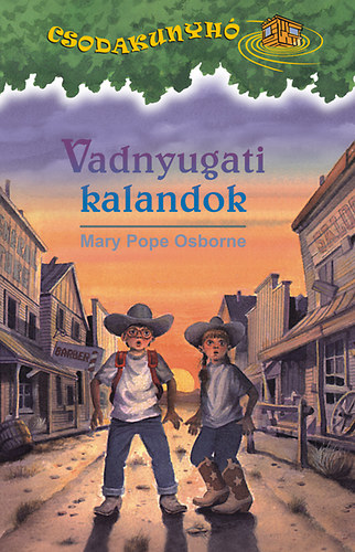 Mary Pope Osborne - Vadnyugati kalandok