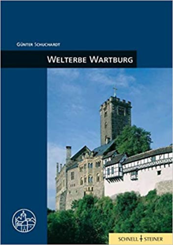 Schuchardt Gnter - Welterbe Wartburg (Burgenfuhrer)