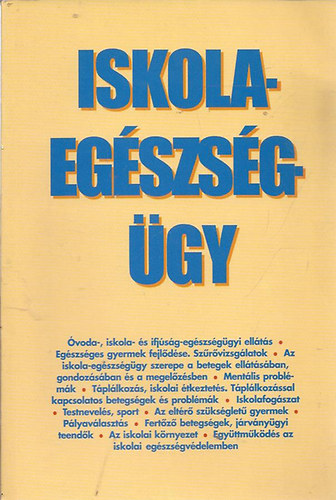 Aszmann Anna  (szerk.) - Az iskola-eg�szs�g�gy k�zik�nyve