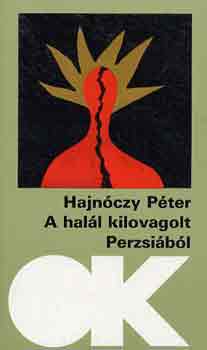 Hajnóczy Péter - A halál kilovagolt Perzsiából