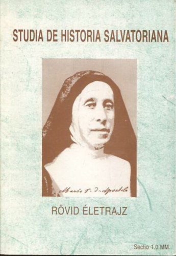 Studia de Historia Salvatoriana - Theerese von Wllenweber apostolokrl nevezett Mria - Rvid letrajz