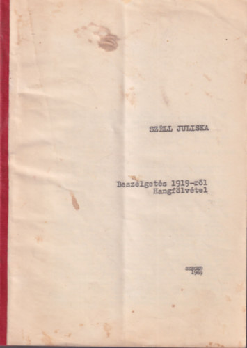 Szll Juliska - Beszlgets 1919-rl Hangflvtel