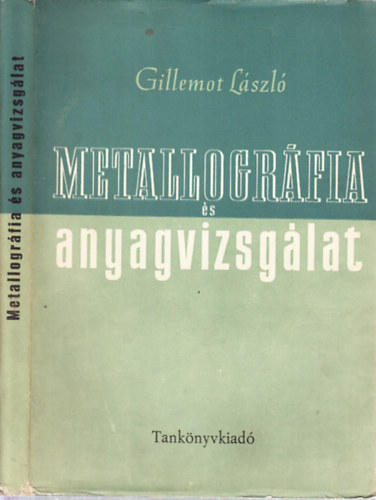 Gillemot Lszl - Metallogrfia s anyagvizsglat