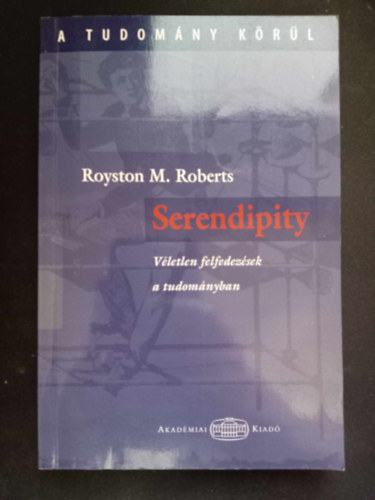 R. M. Roberts - Serendipity - V�letlen felfedez�sek a tudom�nyban (A tudom�ny k�r�l)