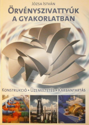 J�zsa Istv�n - �rv�nyszivatty�k a gyakorlatban