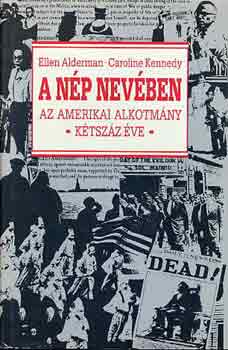 Alderman, E.-Kennedy, C. - A np nevben (az amerikai alkotmny ktszz ve)