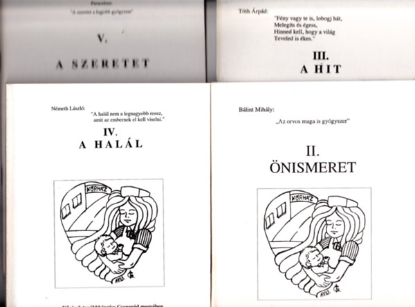 4 db a "Nővérek továbbképzése Csongrád megyében" c. sorozatból: II. Önismeret + III. A.Hit + IV. A halál + V. A szeretet