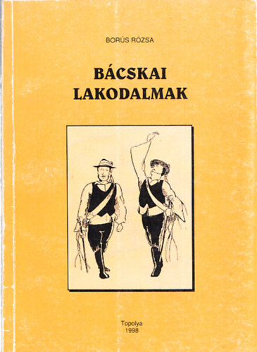 Bor�s R�zsa - B�cskai lakodalmak