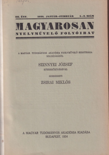Zsirai Miklós Szinnyei József (szerk.) - Magyarosan - Nyelvművelő folyóirat III.-IV. évfolyam 1934-1935. (2 teljes évfolyam egybekötve)