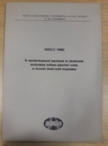 Radczy Tams - Az egysgrakomnyok kpzsnek s rakodsnak gazdasgilag hatkony gpestsi szintje az sszetett kzti-vasti forgalomban