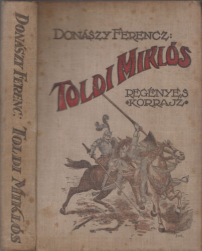 Don�szy Ferenc - Toldi Mikl�s (Reg�nyes korrajz Nagy Lajos kor�b�l)