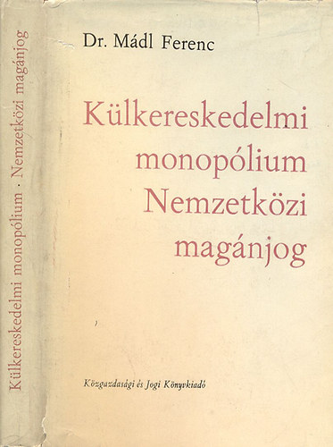 Mdl Ferenc Dr. - Klkereskedelmi monoplium - Nemzetkzi magnjog