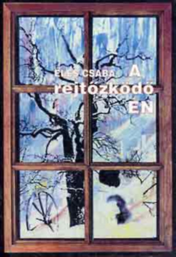 �les Csaba - A rejt�zk�d� �n