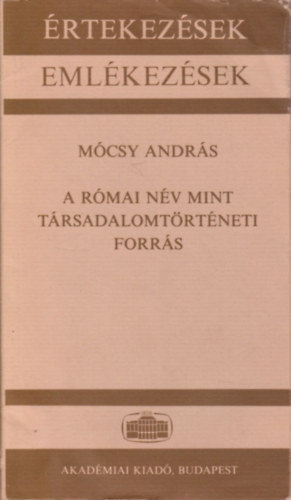Mócsy András - A római név mint társadalomtörténeti forrás