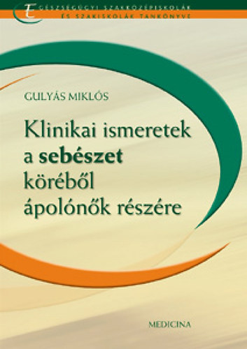 Gulys Mikls - Klinikai ismeretek a sebszet krbl polnk rszre