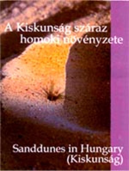 Molnr Zsolt - A Kiskunsg szraz homoki nvnyzete - Sanddunes in Hungary