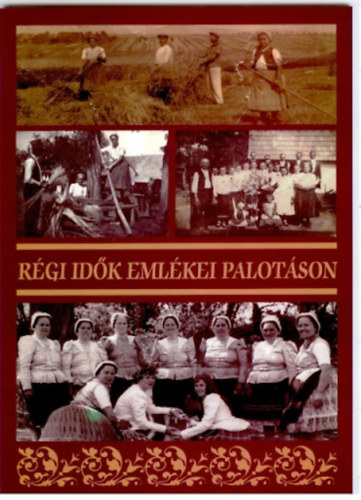 Régi idők emlékei Palotáson
