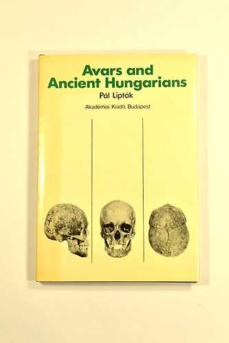 P�l Lipt�k - Avars and Ancient Hungarians
