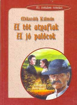 Mikszth Klmn; Cssztvay Tnde  (Szerk.) - A tt atyafiak - A j palcok - Osiris dikknyvtr