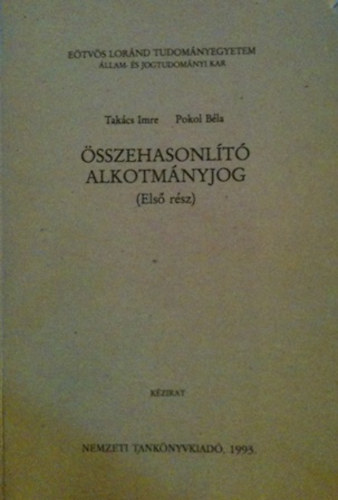 Pokol Béla; Dr. Takács Imre - Összehasonlító alkotmányjog (első rész)