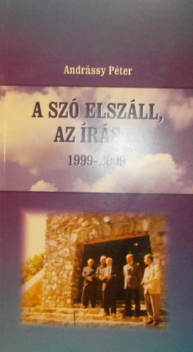 Andrássy Péter - A szó elszáll, az írás... 1999-2009