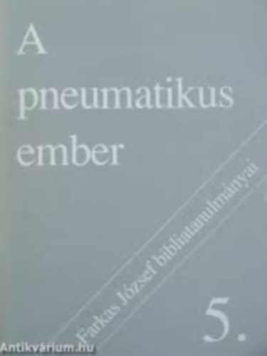 Farkas Jzsef - A pneumatikus ember