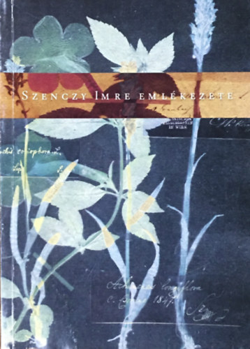 Balogh Lajos; K�b�lkuti Katalin  (szerk.) - Szenczy Imre eml�kezete
