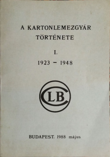 Mares Valria - Karczag Gbor - A Kartonlemezgyr trtnete, I. - 1923-1948