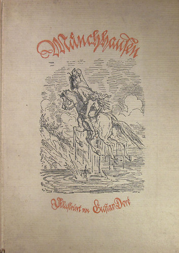 Gottfried August Brger - Wunderbare Reisen zu Wasser und zu Lande. Feldzge und lustige Abenteuer des Freiherrn von Mnchhausen, wie er dieselben bei der Flache im Zirkel seiner Freunde selbst zu erzhlen pflegt