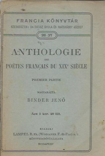 Matsk�ssy J�zsef ; Dr. Theisz Gyula (szerk.) - Anthologie des po�tes francais du XIX. si�cle. Premi�re partie