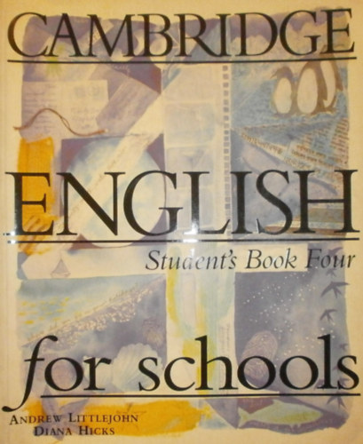 Diana Hicks Andrew Littlejohn - Cambridge English for Schools - Student's Book 4.