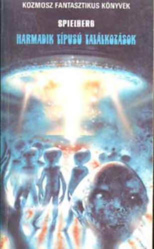 Steven Spielberg - Harmadik típusú találkozások (SZERKESZTŐ Kuczka Péter)