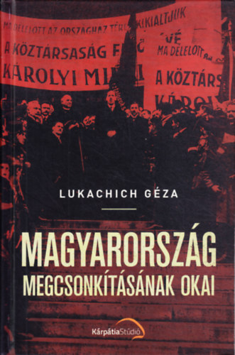 Lukachich Gza - Magyarorszg megcsonktsnak okai