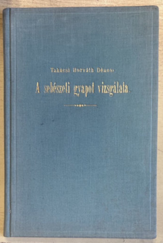 Tak�csi Horv�th D�nes - A seb�szeti gyapot vizsg�lata