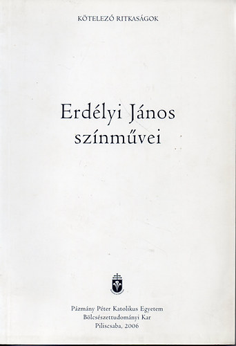 Kiczenko Judit  (szerk.) - Erdlyi Jnos sznmvei - Pzmny Pter Katolikus Egyetem BK