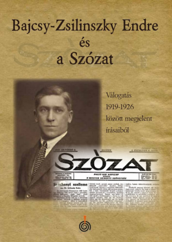 Szalay Lszl Ztnyi Zsolt - Bajcsy-Zsilinszky Endre s a Szzat