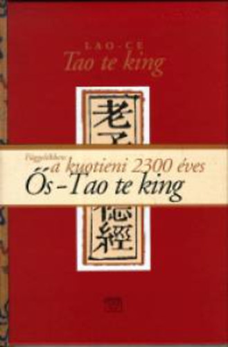 Lao-Ce - Tao te king - Az �t �s az Er�ny k�nyve