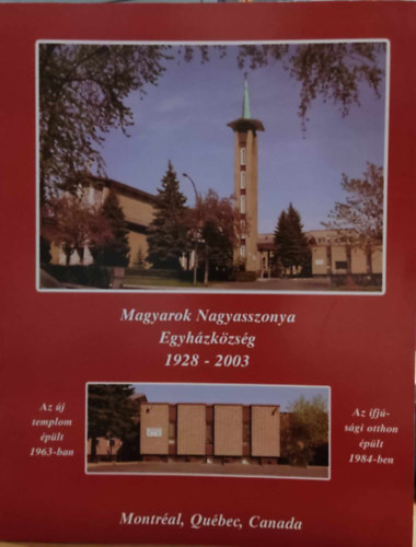 Dek Ferenc SJ Cilla Raymund S.J. - Magyarok Nagyasszonya Egyhzkzsg 1928-2003 I-II.