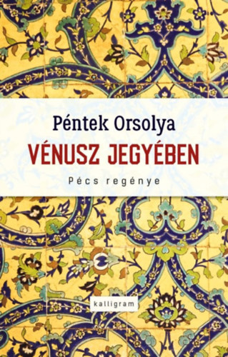 Péntek Orsolya - Vénusz jegyében