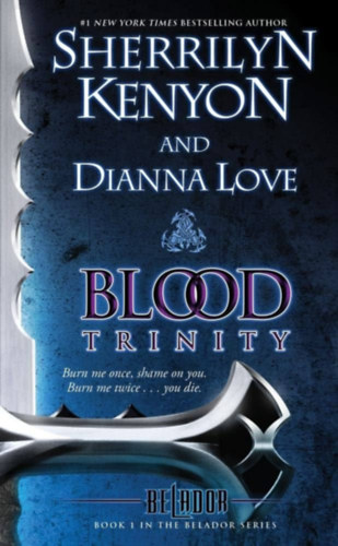 Sherrilyn Kenyon Dianna Love - Blood Trinity: Book 1 in the Belador Series