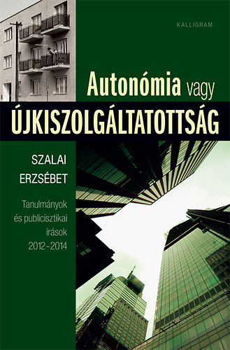 Szalai Erzsbet - Autonmia vagy jkiszolgltatottsg