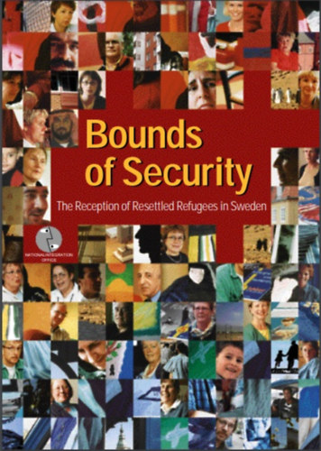 Mark Olson (editor) Britta Linebäck (editor) - Bounds of Security - The Reception of Resettled Refugees in Sweden