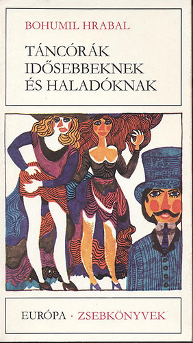 Bohumil Hrabal - Tncrk idsebbeknek s haladknak