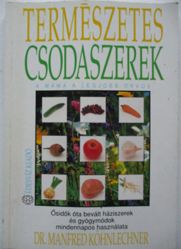 Dr. Manfred Khnlechner - Termszetes csodaszerek