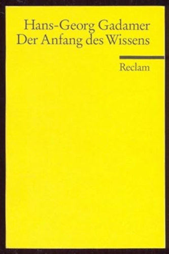 Hans-Georg Gadamer - Der Anfang des Wissens
