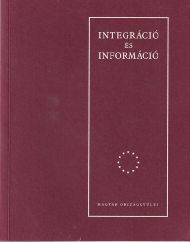Talyigs Judit - Integrci s informci - A Magyar Orszggyls integrci s informci cm konferencijnak eladsai