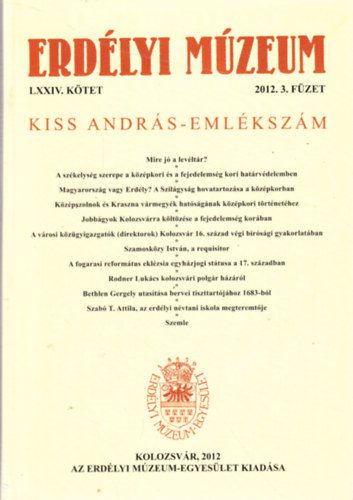 Erd�lyi M�zeum - LXXIV. k�tet - 2012.3 f�zet - Kiss Andr�s-eml�ksz�m